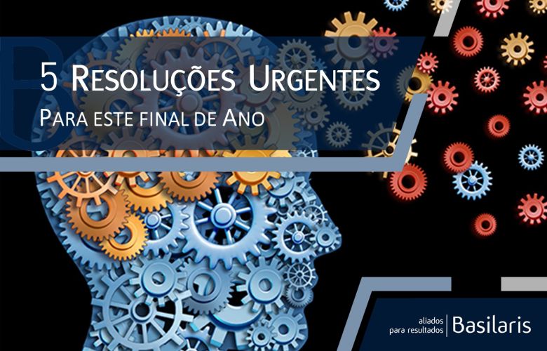 5 Resoluções urgentes para este final de Ano