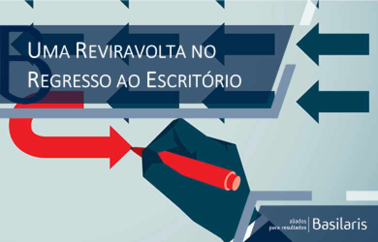 Uma Reviravolta no Regresso ao Escritório